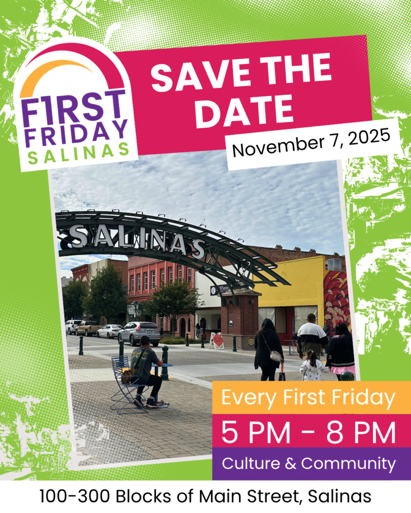 Save-the-date for First Friday Salinas on November 7th, 5 PM - 8PM in Downtown Salinas
