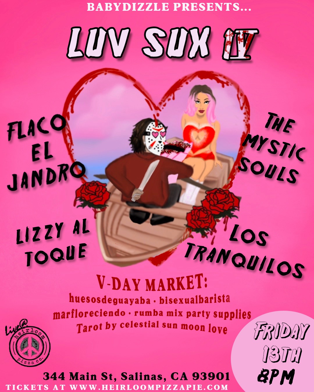 Luv Sux IV! celebrate love in all its messy, unlucky and unapologetically real forms flyer. The event is organized by Live @ Heirloom Pizza and scheduled on February 13, 2026. The event is located at or on 344 Main St.